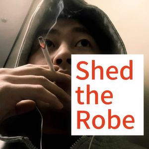 Shed the Robe