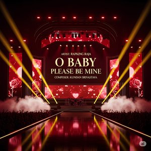 O Baby Please Be Mine