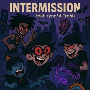 Intermission (feat. ryno! & Tre6ix)
