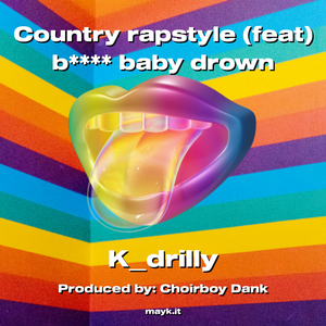 Country rapstyle (feat) b baby drown