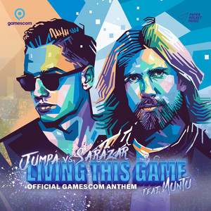 Living This Game (Official Gamescom Anthem) (Radio Edit)