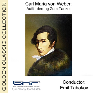 Carl Maria von Weber: Aufforderung Zum Tanze, Op. 65, J. 260 (Carl Maria von Weber: Invitation to the Dance, Op. 65, J. 260)