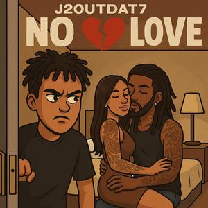 No Love (J2outdat7)