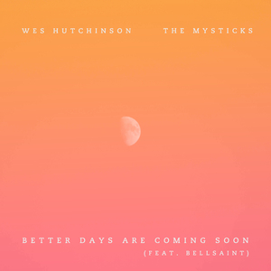 Better Days Are Coming Soon