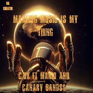 Makeing Music Is My Thing (feat. Mario And Canary Bans)