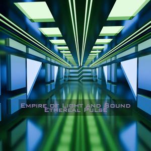 Empire of Light and Sound - Ethereal Pulse