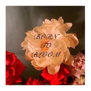 Born To Bloom
