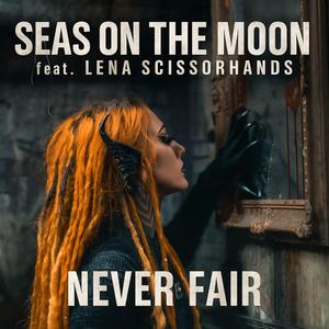 Never Fair (feat. Lena Scissorhands)