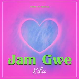 Jam Gwe (feat. Kilii)