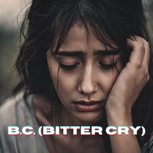 B.C. (Bitter Cry)
