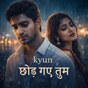Kyun Chhod Gaye Tum