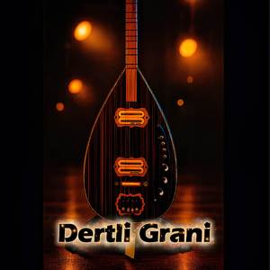 Dertli Grani