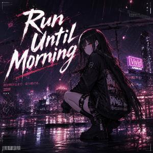 Run Until Morning