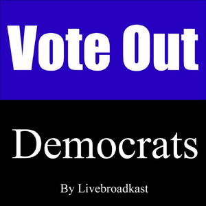 Vote Out Democrats