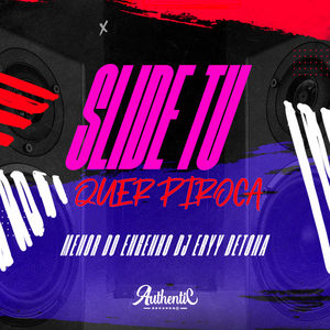 Slide Tu Quer Piroca