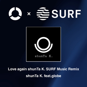 Love again (shunTa K. SURF Music Remix)