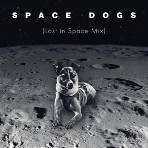 Space Dogs (Lost in Space Mix)