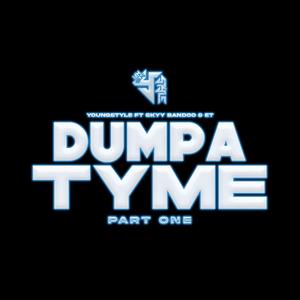 Dumpa Tyme Pt. 1 (feat. Skyy Bandoo & Et)