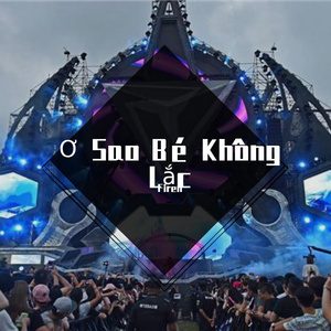 Ơ Sao Bé Không Lắc (Firen Rmx)