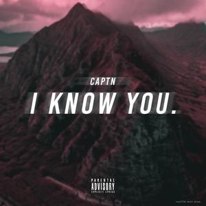 I Know You.