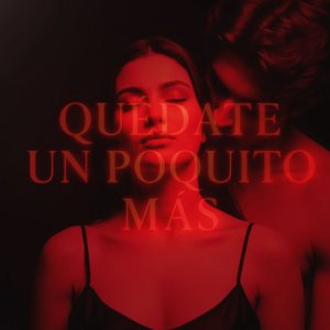 Quédate Un Poquito Más