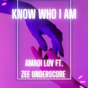 Know Who I Am (feat. Zee Underscore)