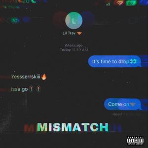 Mismatch (feat. Lil Trav)