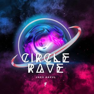 Jaxx Aaxvl - Circle Rave
