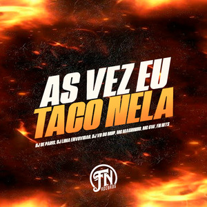 As Vez Eu Taco Nela