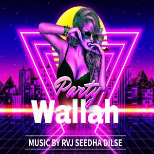 Wallah (feat. Starpraful) (Dj Party Desi Beats)