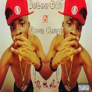 Up on her (feat. Chris Knight)