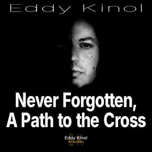 Never Forgotten, A Path to the Cross