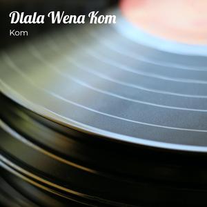 Dlala Wena Kom