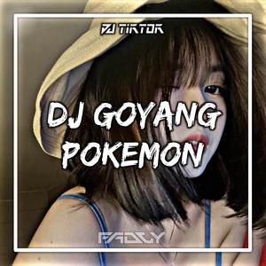 DJ GOYANG POKEMON