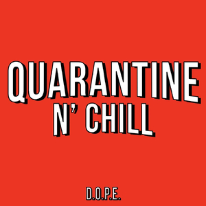 Quarantine N' Chill