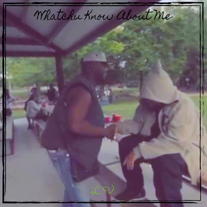 Whatchu Know About Me