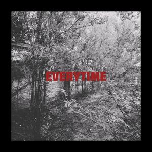 Everytime