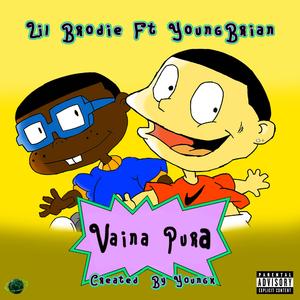 Vaina Pura (feat. Lil Brodie & Young Brian)