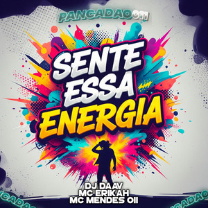 SENTE ESSA ENERGIA