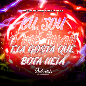 Eu Sou o Mc Lovin, Ela Gosta Que Bota Nela