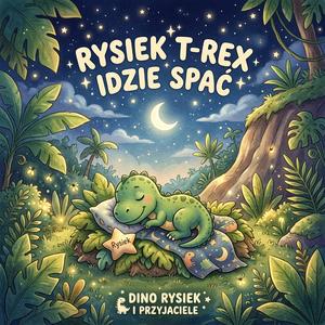 Rysiek T-Rex idzie spac