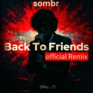 Back to friends (feat. sombre)