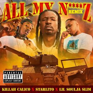 All My Niggaz (feat. Starlito & Lil Soulja Slim) (Remix)