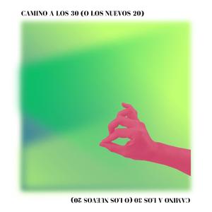 Camino a los 30 (o los nuevos 20)