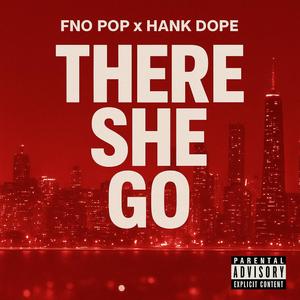 There She Go (feat. Hank Dope)