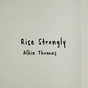 Rise Strongly (feat. Ashley Jarmack, Bharath Sajikumar & Matthew B.)