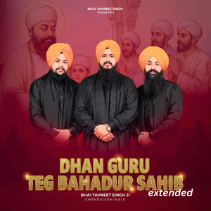Dhan Guru Teg Bahadur Sahib Extended