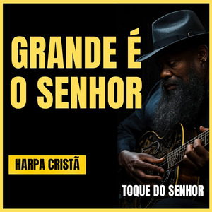 Grande é o Senhor - Harpa Cristã (Blues Gospel)
