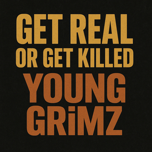 Get Real Or Get Killed