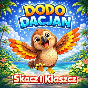 Dodo Dacjan Skacz i Klaszcz! (Piosenka edukacyjna dla dzieci)
